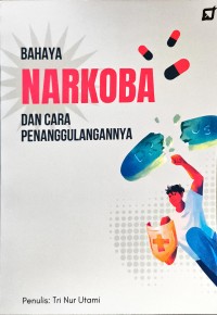 Bahaya Narkoba Dan Cara Penanggulangannya