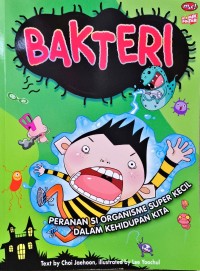 Bakteri - Peranan Si Organisme Super Kecil Dalam Kehidupan Kita