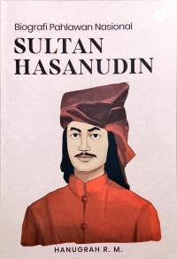 Biografi Pahlawan Nasional - Sultan Hasanuddin