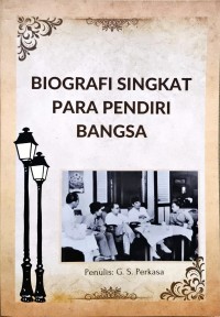 Biografi Singkat Para Pendiri Bangsa