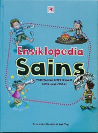 Ensiklopedia Sains - Pengetahuan Super Lengkap untuk Anak Cerdas