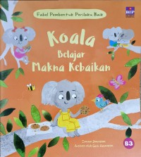 Fabel Pembentuk Perilaku Baik - Koala Belajar Makna Kebaikan