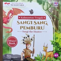 Seri Cerita Rakyat - Kalimantan Tengah - Sangi Sang Pemburu