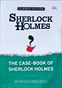 Sherlock Holmes - The Case-Book of Sherlok Holmes