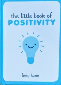 The Little Book of Positivity